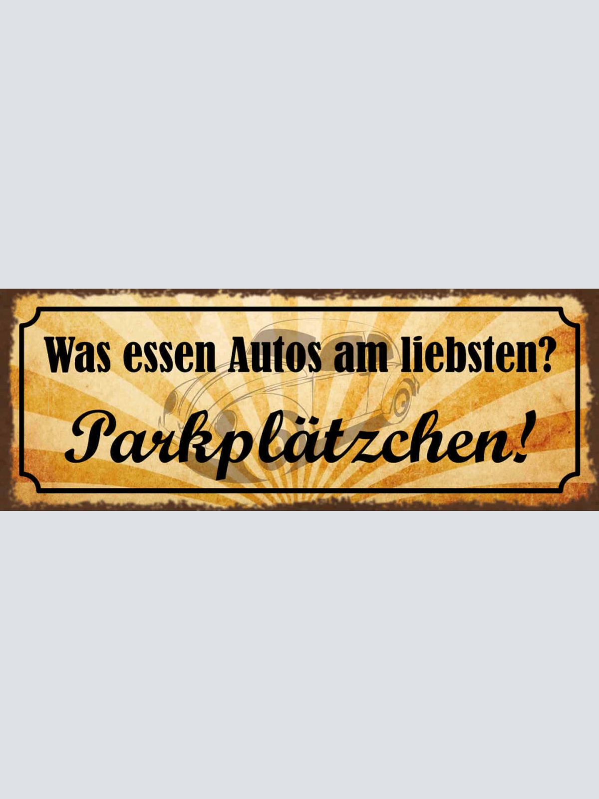 Schild Was Essen Autos Am Liebsten? Parkplätzchen Parken 27x10 Blech od.Holz