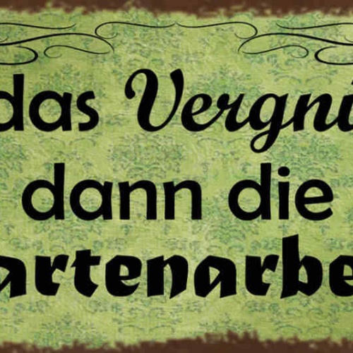 Schild Erst Das Vergnügen Dann Die Garten Arbeit Freizeit 27x10 Blech od.Holz