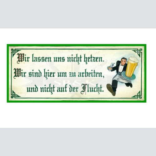 KuK Nostalgie Holzschild Wir lassen uns nicht hetzen