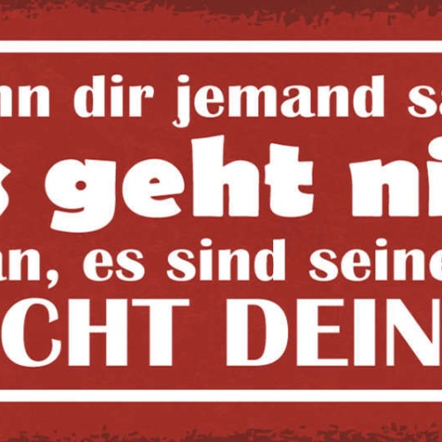 Schild Wennn Jemand Sagt Es Geht Nicht Denk Daran Sind Seine Grenzen Nicht Deine