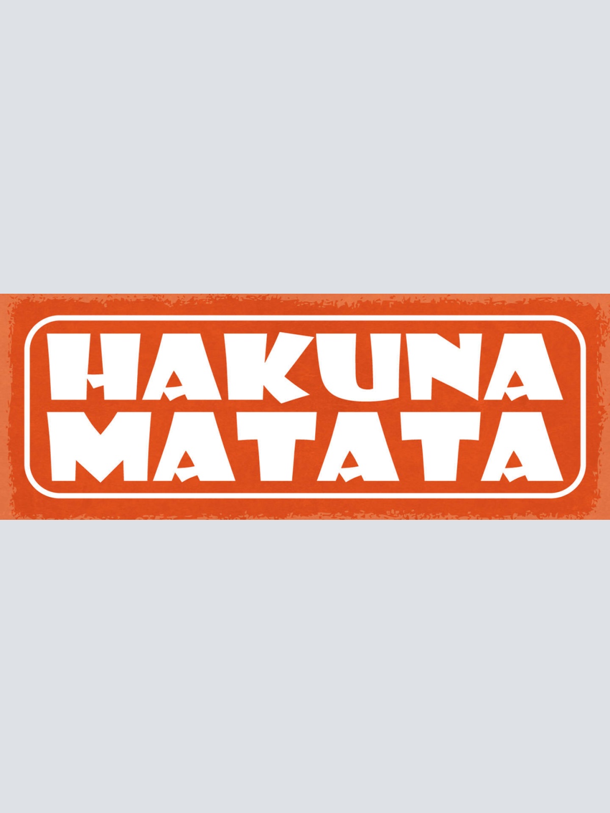 Schild Hakuna Matata Alles In Ordnung Gut Fühlen Probleme 27x10 Blech od.Holz