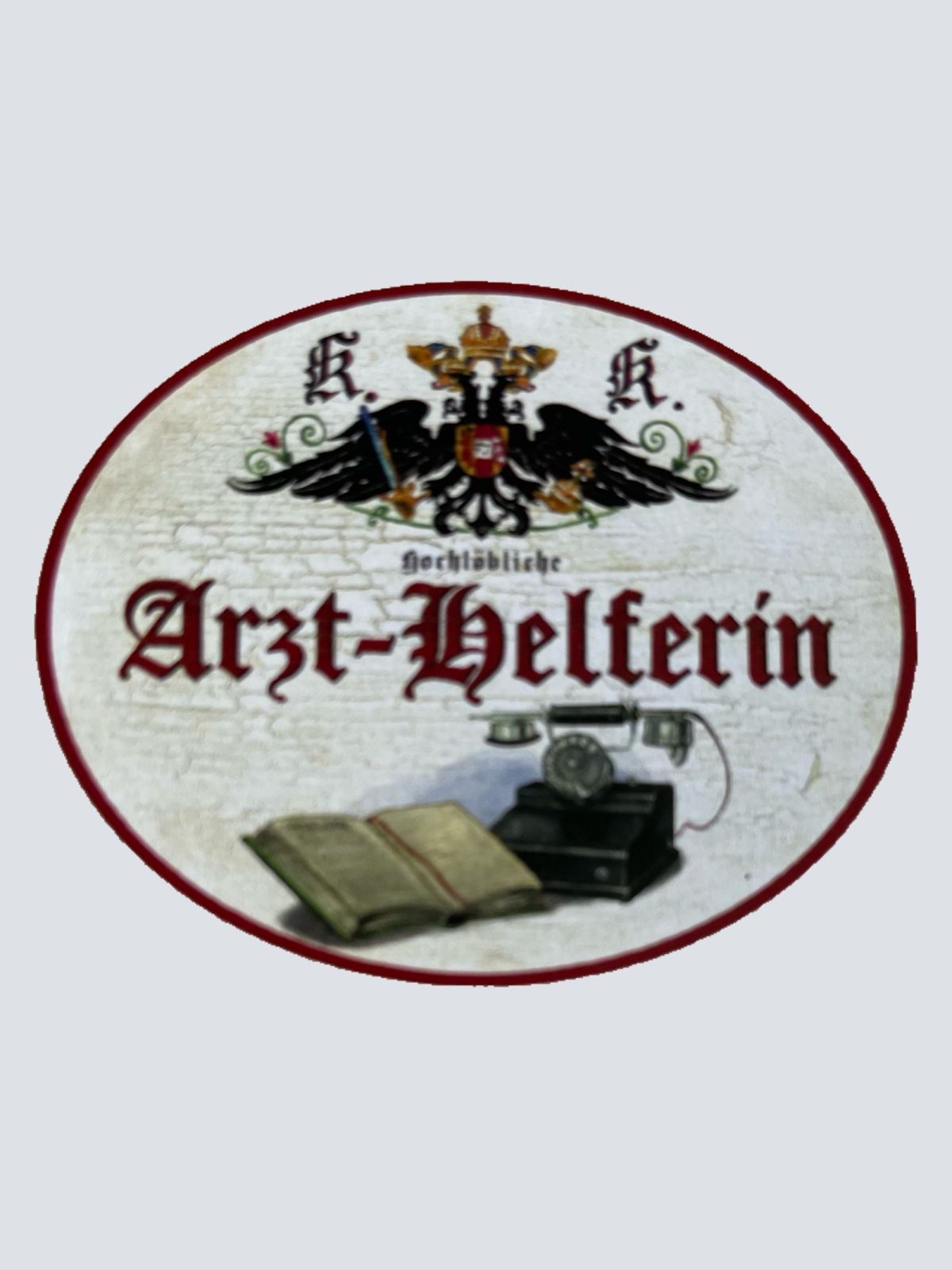 KuK Nostalgie Holzschild Hochlöbliche Arzt-Helferin MFA Assistentin Schild