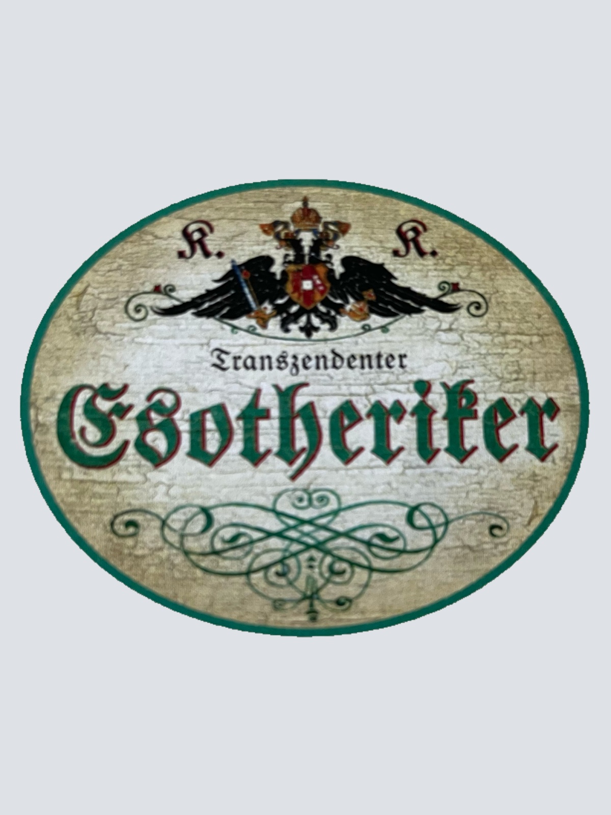 KuK Nostalgie Holzschild Transzendenter Esotheriker Esoterik Esoteriker Schild