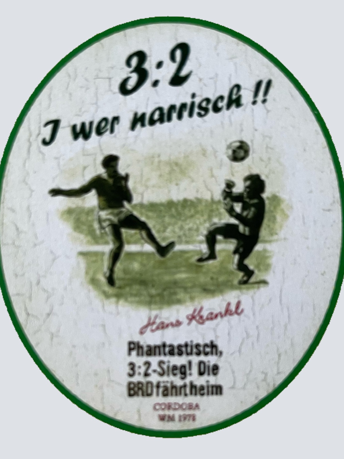 Nostalgie Holzschild 3:2 I Wer Narrisch Cordoba Fußball Tor Hans Krankl Schild