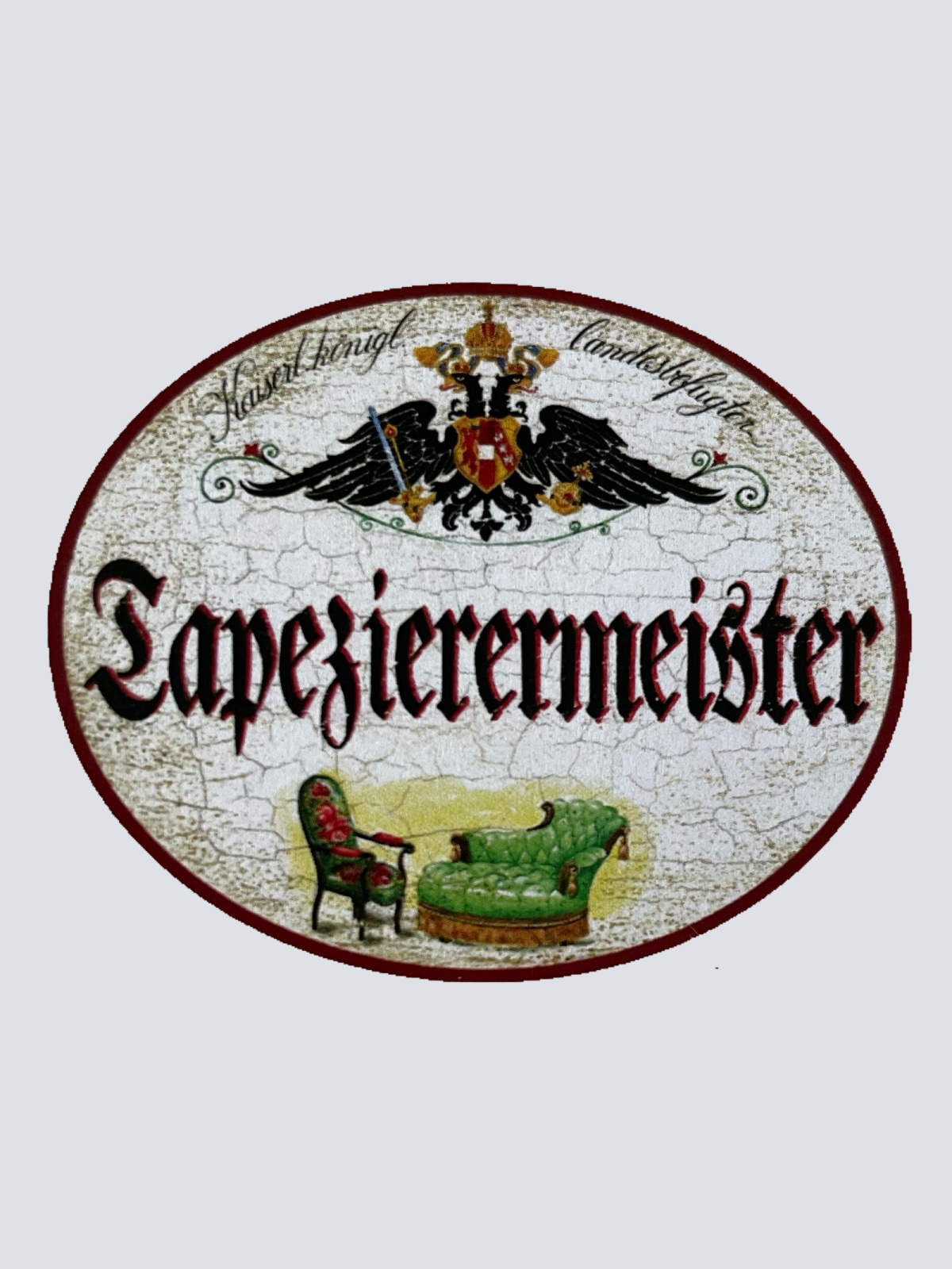 KuK Nostalgie Holzschild Landesbefugter Tapezierermeister Tapezieren Schild