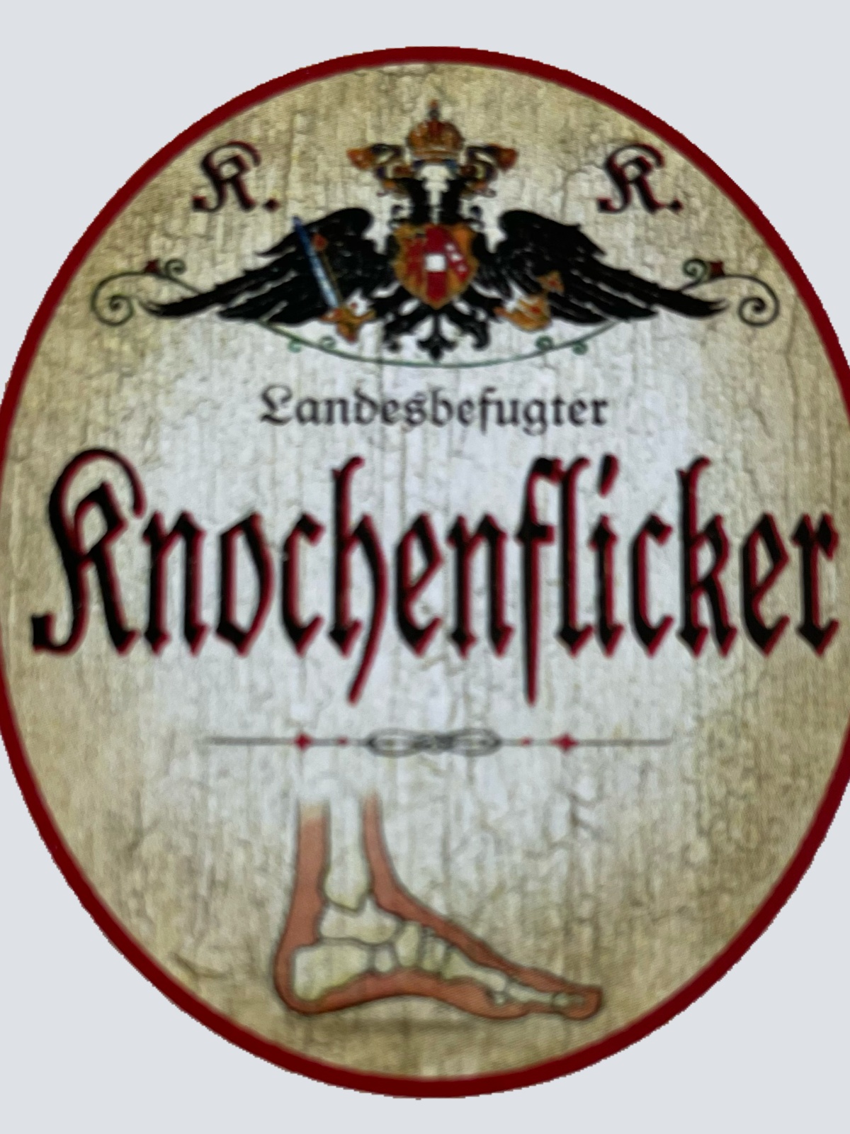 KuK Nostalgie Holzschild Landesbefugter Knochenflicker Knochenbruch Gips Schild