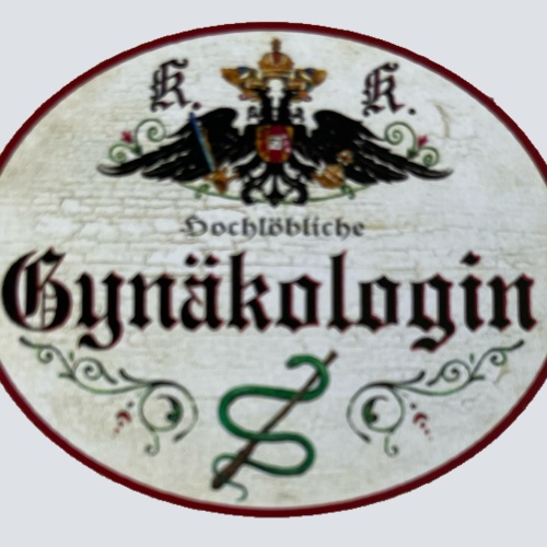 KuK Nostalgie Holz Schild Hochlöbliche Gynäkologin Gynäkologie Frauenärztin