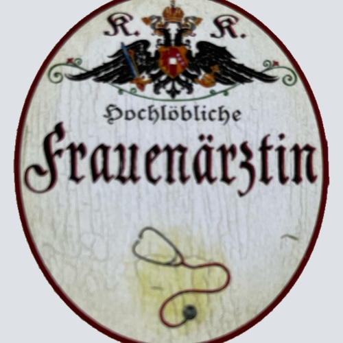 KuK Nostalgie Holzschild Hochlöbliche Frauenärztin Gynäkologin Gynäkologie
