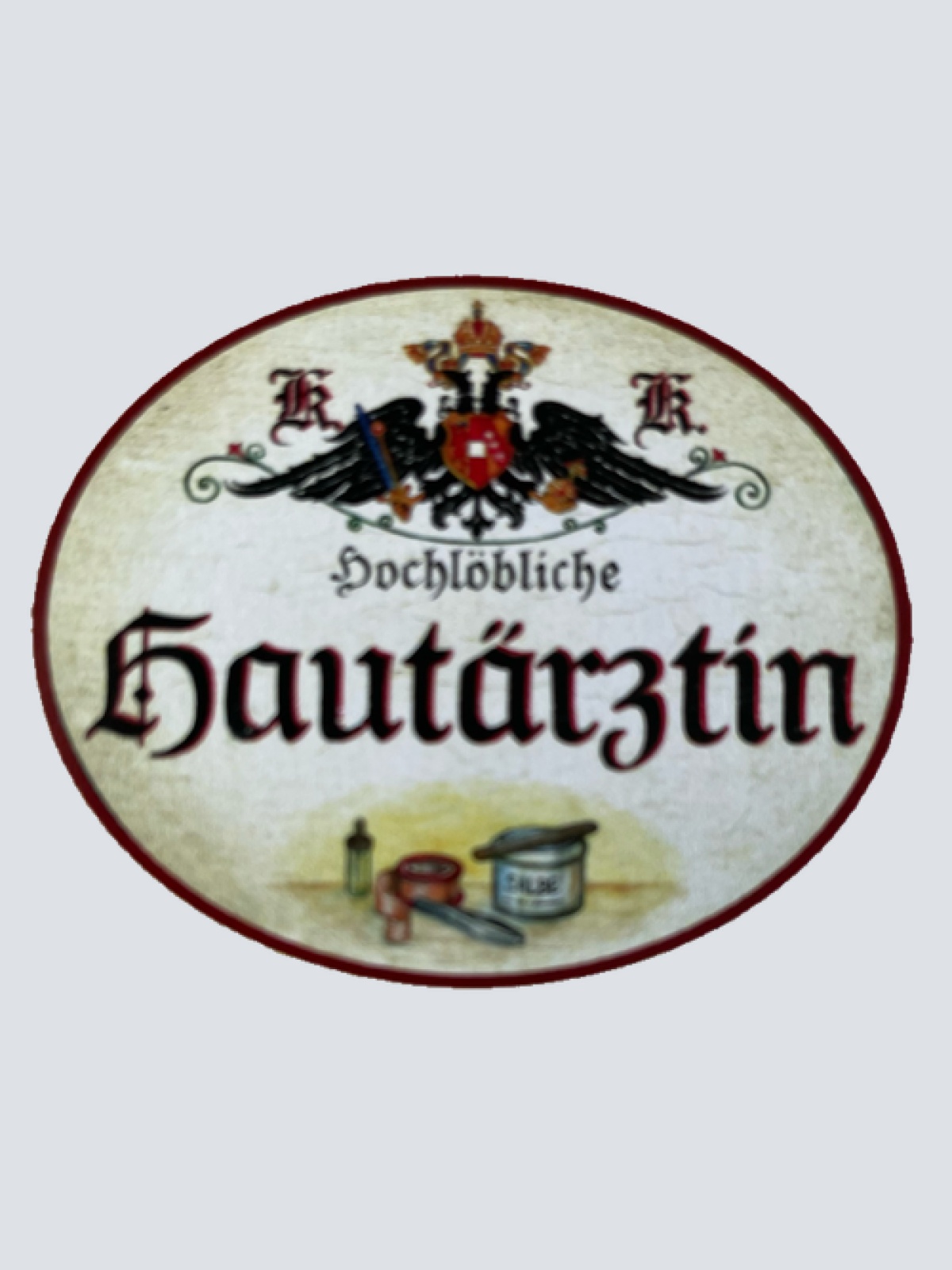 KuK Nostalgie Holz Schild Hochlöbliche Hautärztin Dermatologin Dermatologie