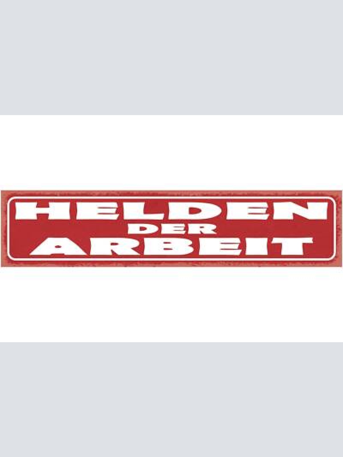 Schild helden der arbeit job arbeiter angestellter 46 x 10 blech od. holz