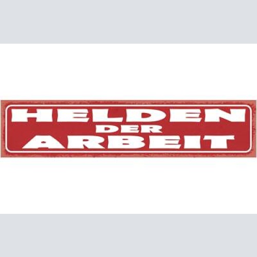 Schild helden der arbeit job arbeiter angestellter 46 x 10 blech od. holz