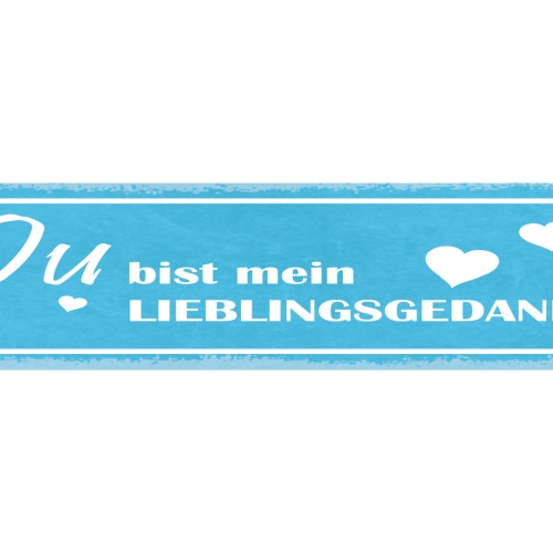 Schild Du Bist Mein Lieblingsgedanke Liebe Beziehung 46 x 10 Blech od. Holz