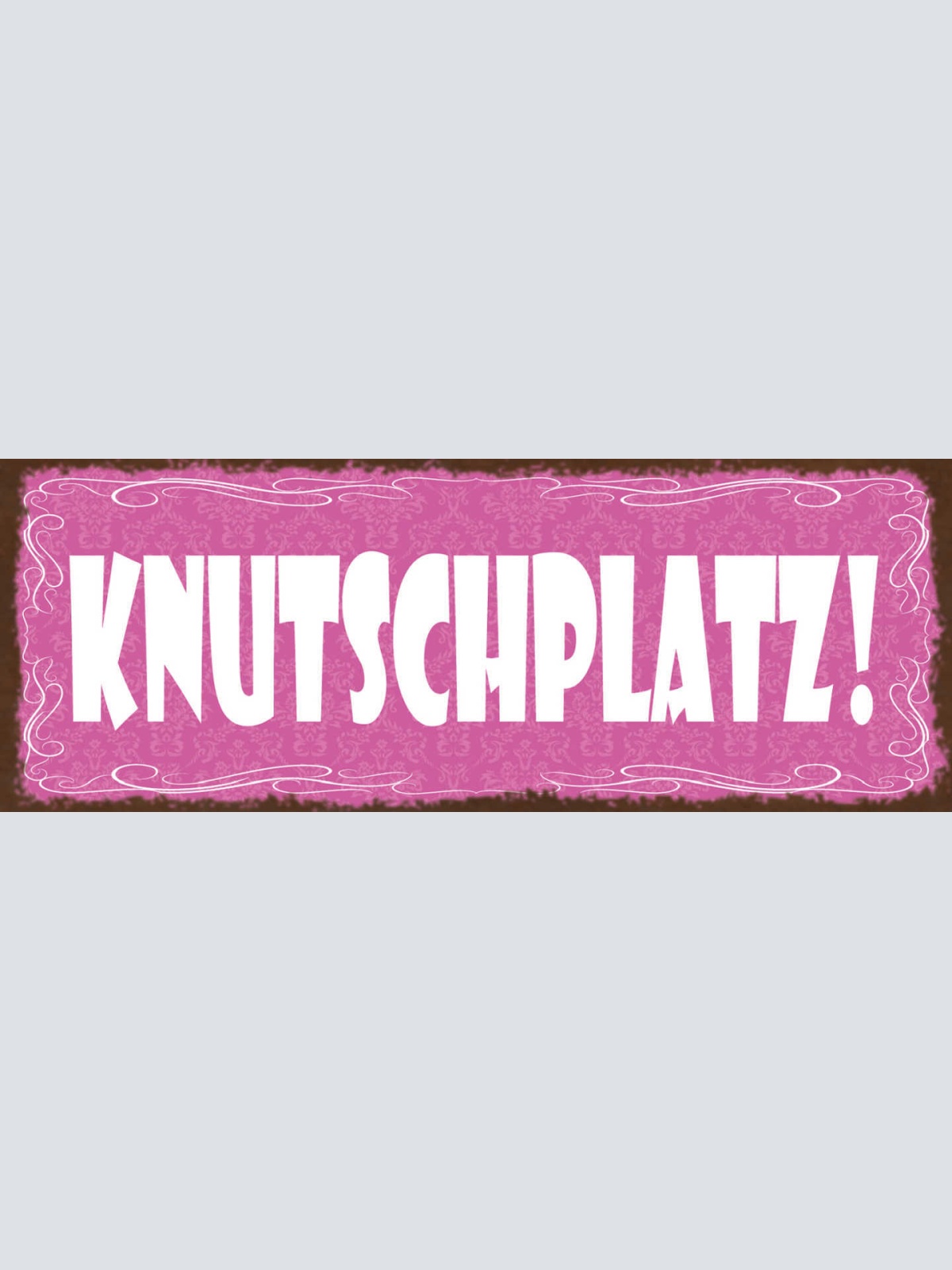 Schild Knutsch Platz Küssen Romantik Kuscheln Ecke Liebe 27x10 Blech od.Holz