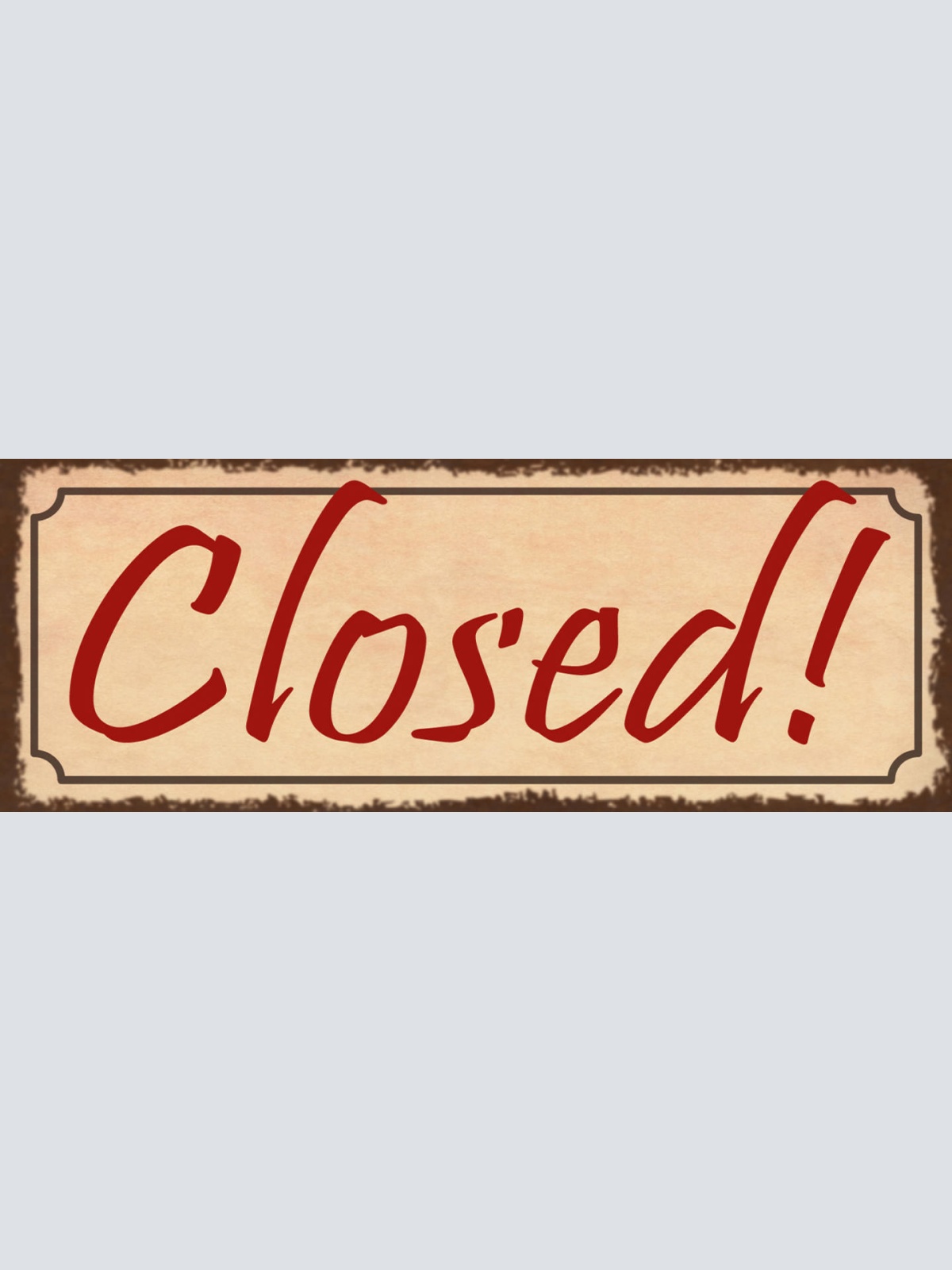 Schild Closed Geschlossen Zu Geschäft Laden Lokal Restaurant 27x10 Blech od.Holz