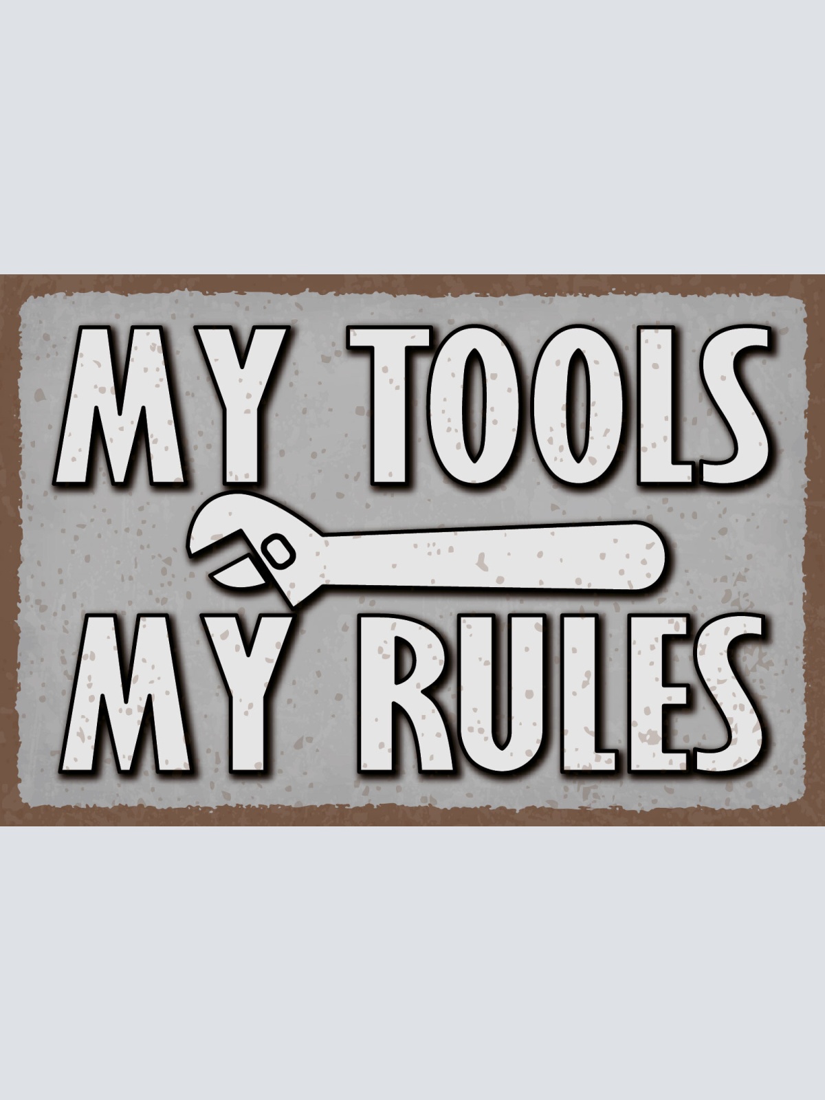 Schild My Tools Rules Werkzeuge Heimwerken 12x18 / 20x30 / 30x40 Blech od. Holz