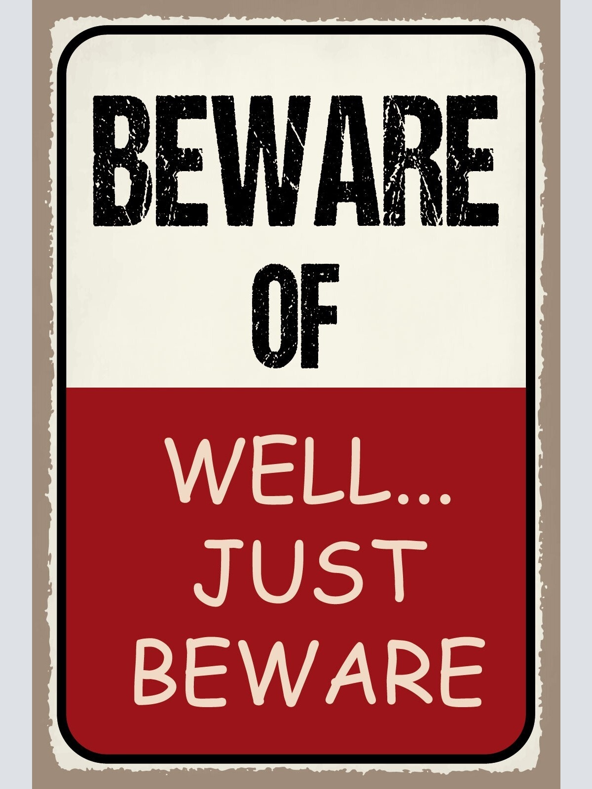 Schild Beware of Vorsicht Vorsichtig sein 12x18 / 20x30 / 30x40 Blech od. Holz