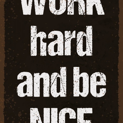 Schild Work Hard Be Nice Hart Arbeiten Nett 12x18 / 20x30 / 30x40 Blech od. Holz