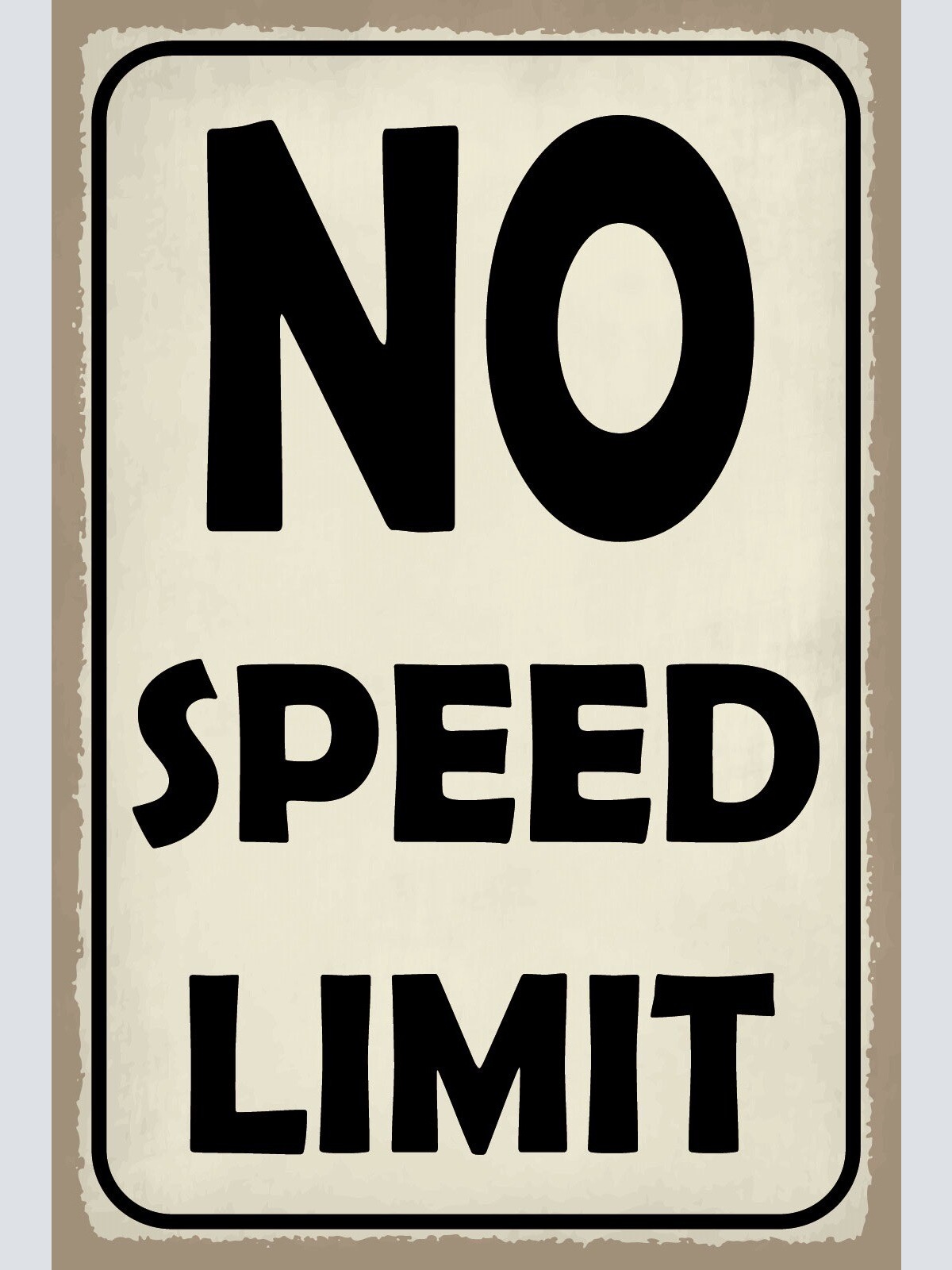 Schild No Speed Limit Geschwindigkeit Auto 12x18 / 20x30 / 30x40 Blech od. Holz