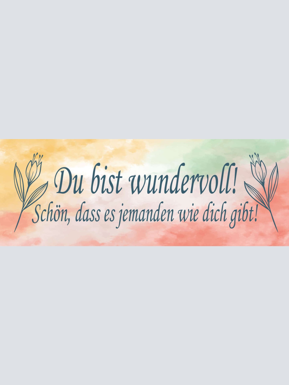 Schild Du Bist Wundervoll Schön Dass Es Jemanden Wie Dich Gibt Liebe 27x10