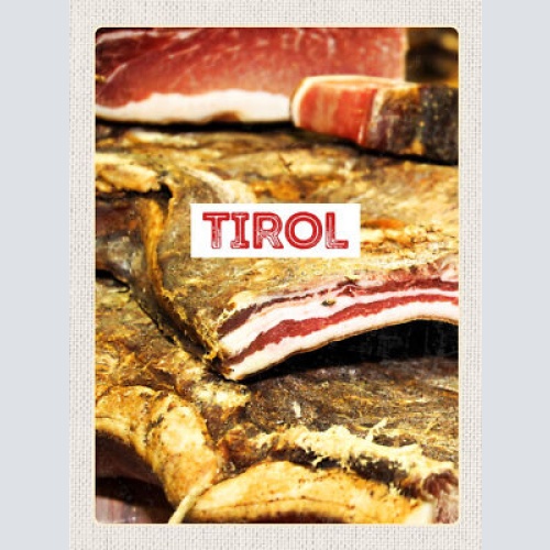 Schild Tirol Schinken Speck Spezialität Österreich 12x18 20x30 30x40 Blech/Holz