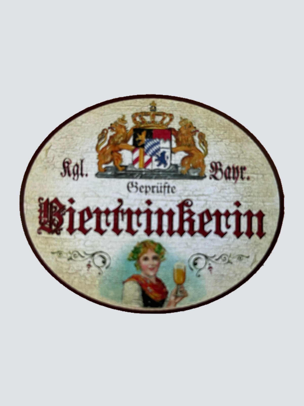 Nostalgie Holzschild Bayern Königlich Bayerische Geprüfte Biertrinkerin Schild