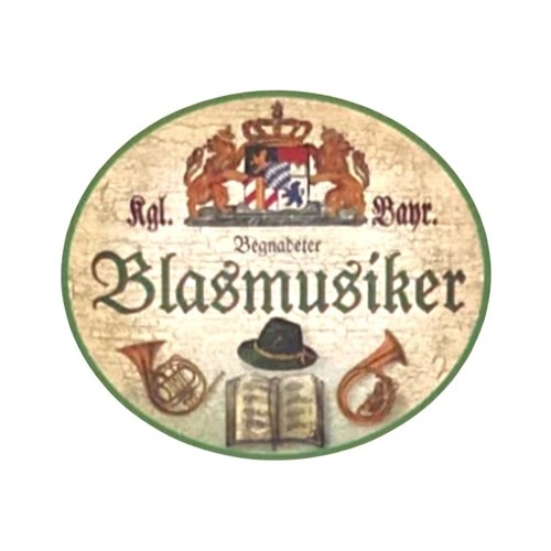 Nostalgie Holzschild Bayern königlich Bayerischer Begnadeter Blasmusiker Schild