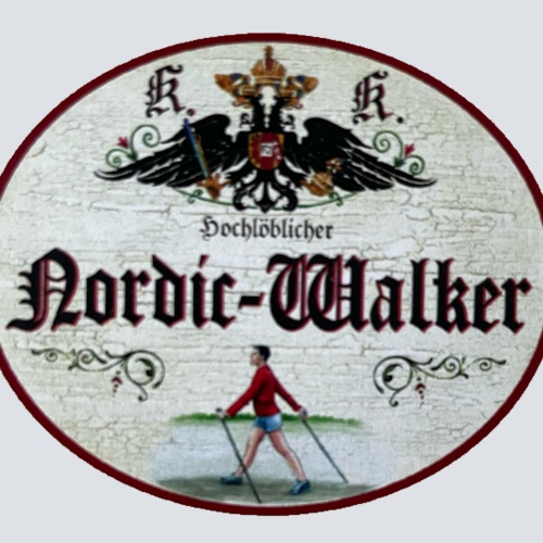 KuK Nostalgie Holzschild Hochlöblicher Nordic-Walker Nordic Walking Gehen Schild