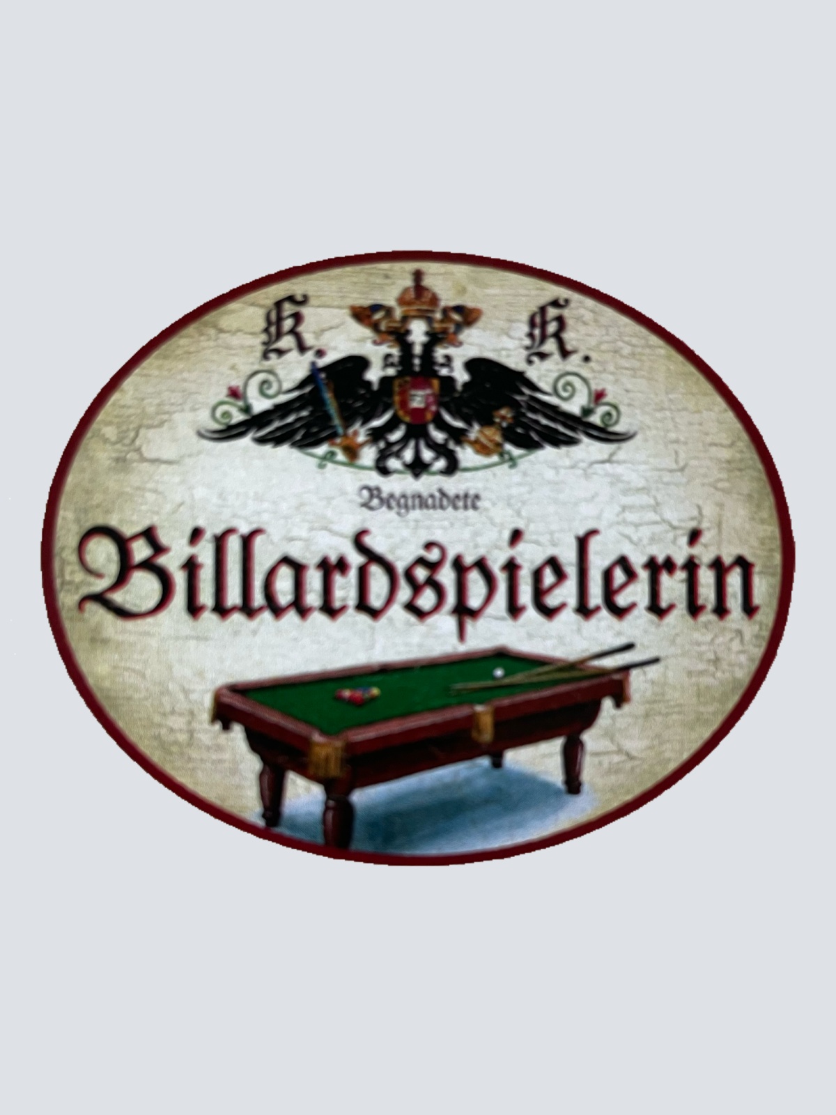 KuK Nostalgie Holzschild Begnadete Billardspielerin Billard Pool Spiel Schild