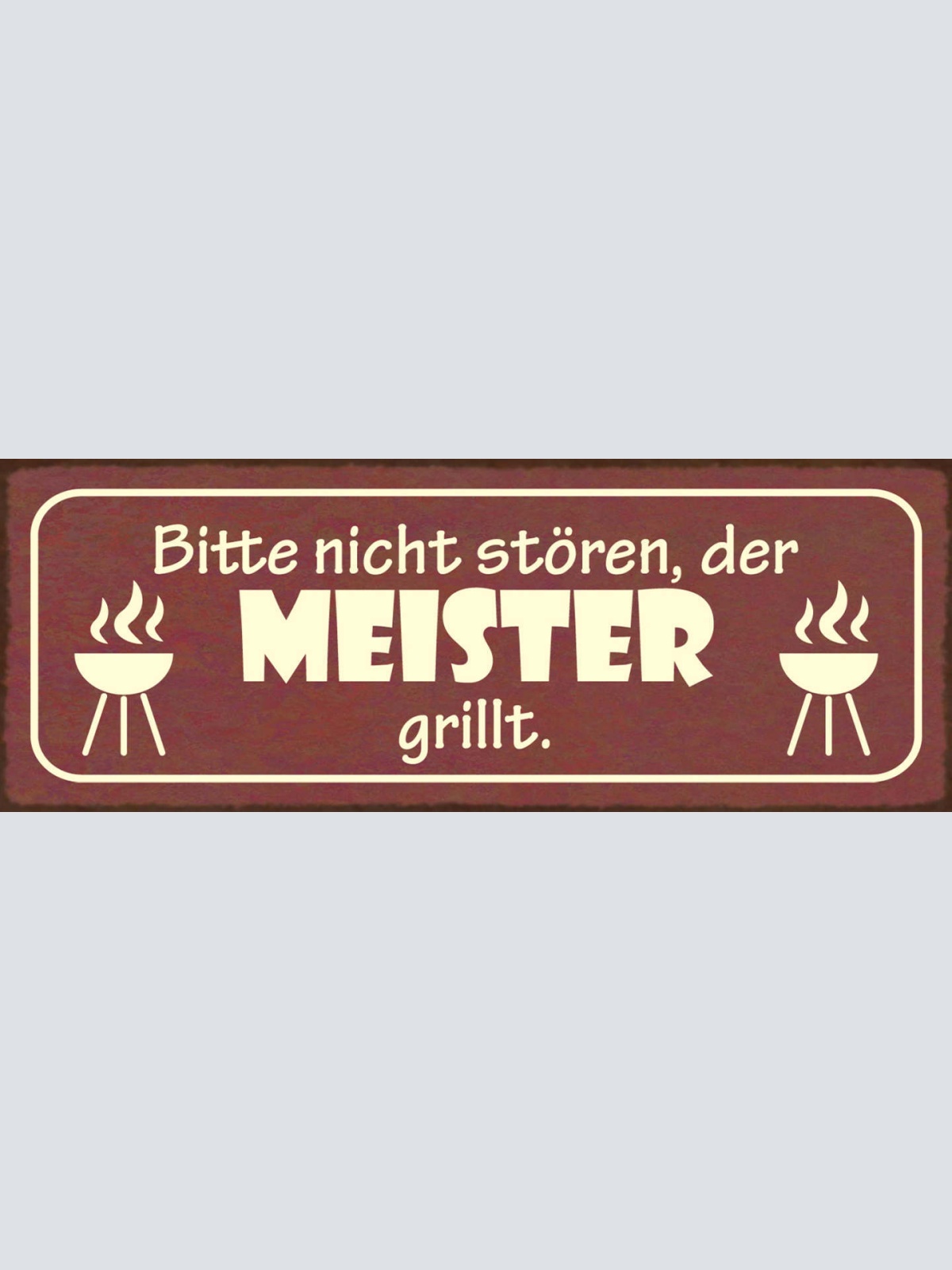 Schild Bitte Nicht Stören Der Meister Grillt Grillen Grill 27x10 Blech od.Holz