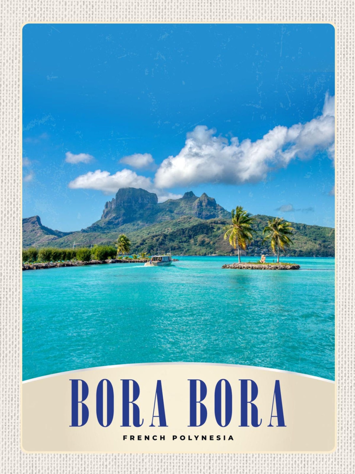 Schild Bora Bora Fr. Polynesia Polynesien Meer 12x18 20x30 30x40 Blech/Holz