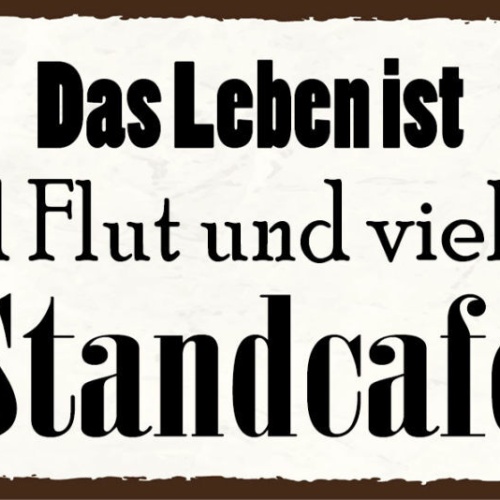 Schild Das Leben Ist Ebbe & Flut & Viel Zu Selten Stand Cafe 27x10 Blech od.Holz