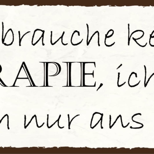 Schild Ich Brauche Keine Therapie Muss Einfach Nur Ans Meer 27x10 Blech od.Holz