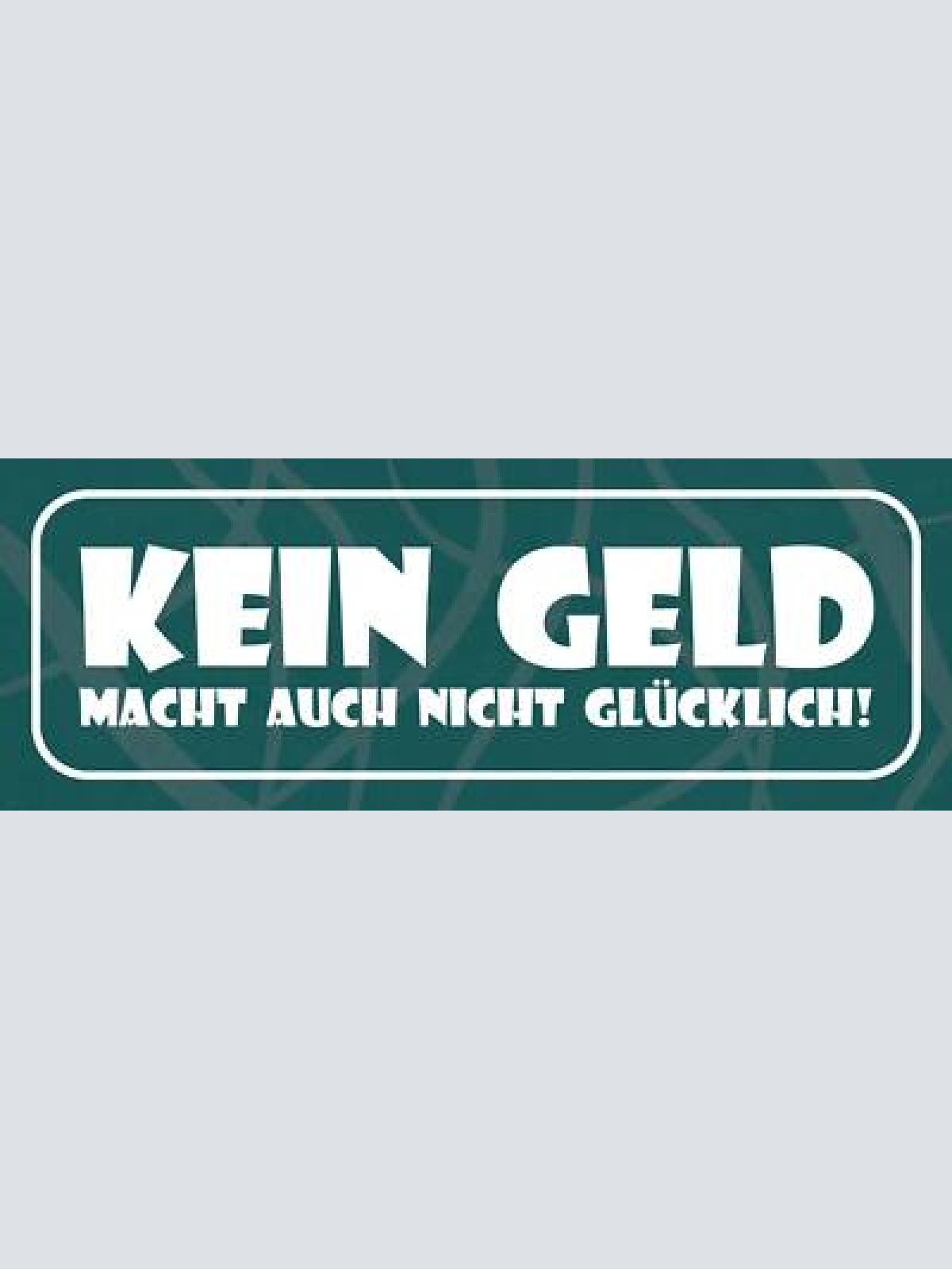 Schild kein geld macht auch nicht glücklich arm pleite 27 x 10 blech od. holz