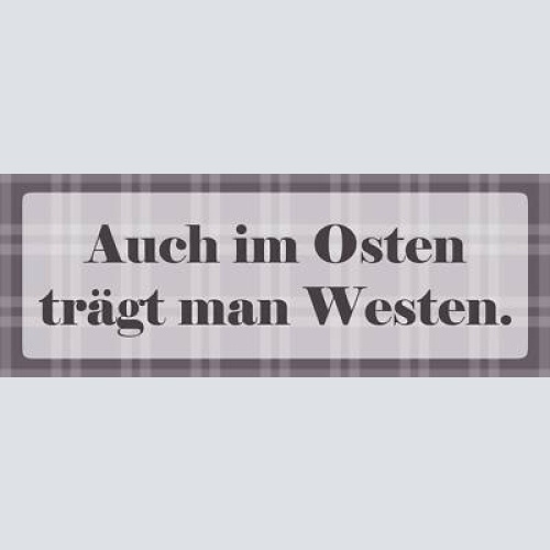 Schild auch im osten trägt man westen jacken wortspiel 27 x 10 blech od. holz