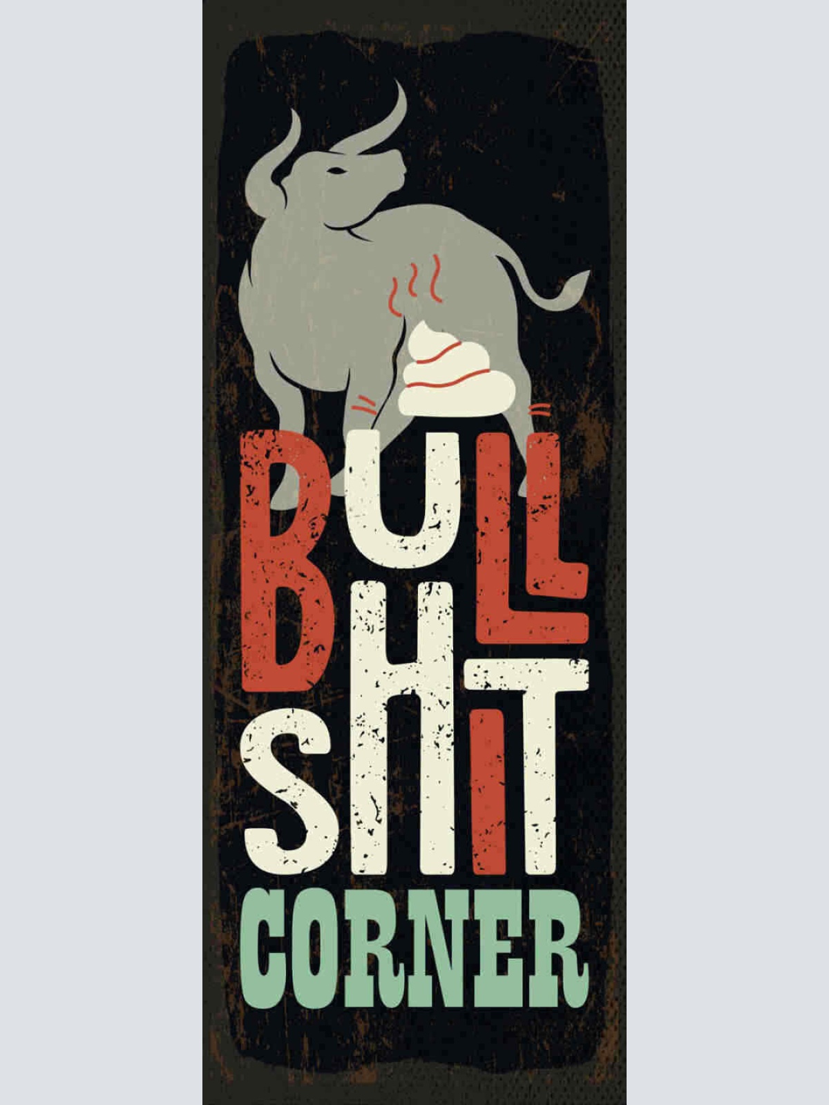 Schild Bullshit Corner Blödsinn Ecke Bulle Dumm Ärgern  27x10 Blech od.Holz