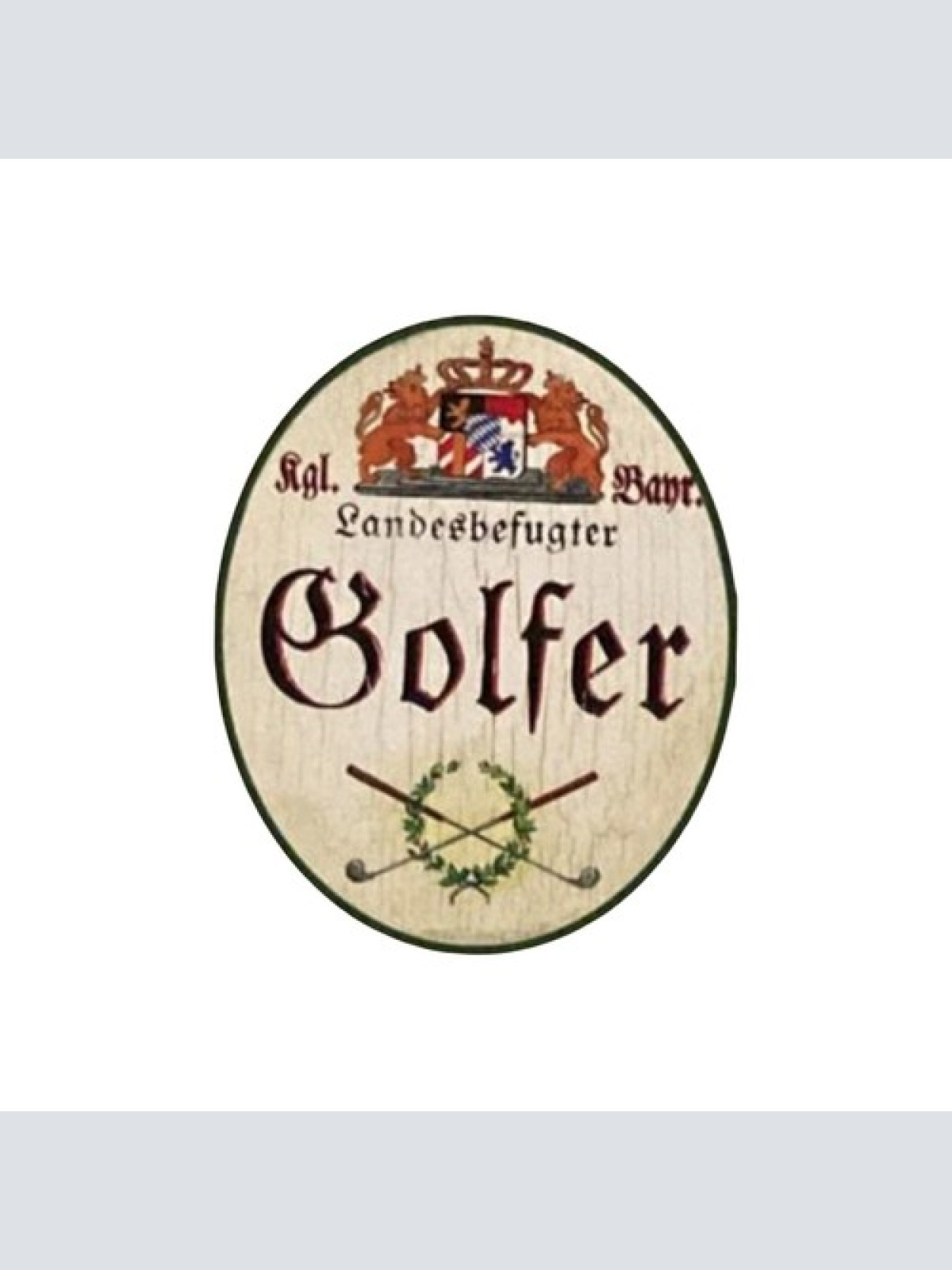 Nostalgie Holzschild Bayern Königlich bayerischer Landesbefugter Golfer
