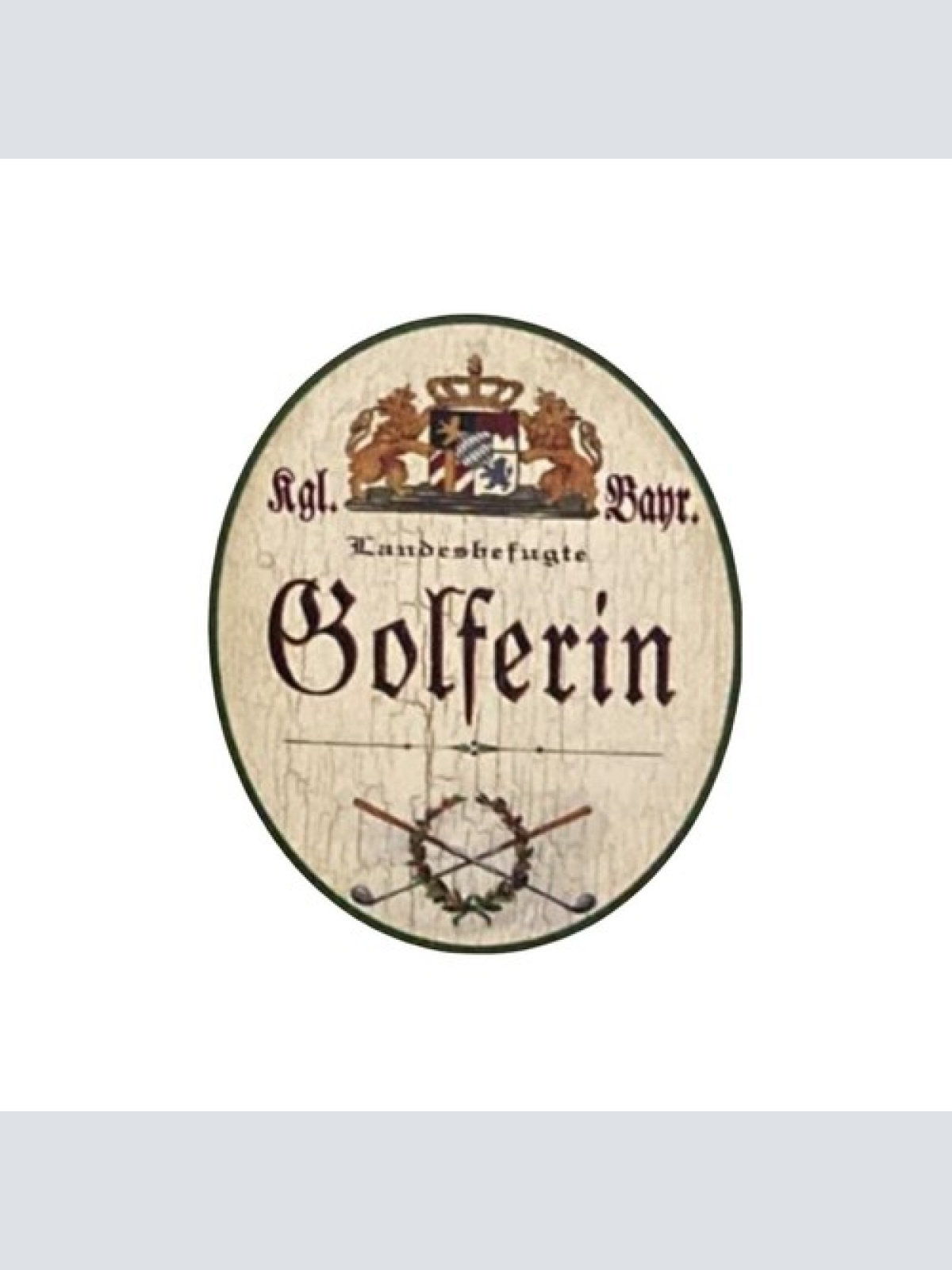 Nostalgie Holzschild Bayern königlich bayerische Landesbefugte Golferin Schild