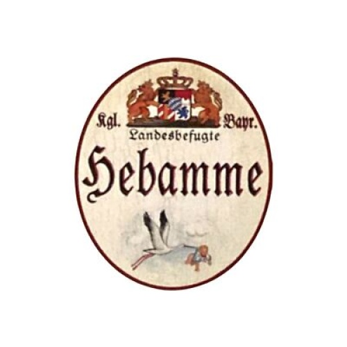 Nostalgie Holzschild Bayern  Königlich Bayerische Landesbefugte Hebamme