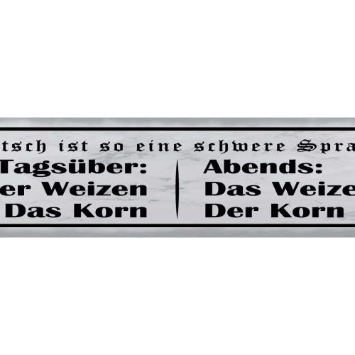 Schild Deutsch So Eine Schwere Sprache Weizen Korn Alkohol 46 x 10 Blech od.Holz