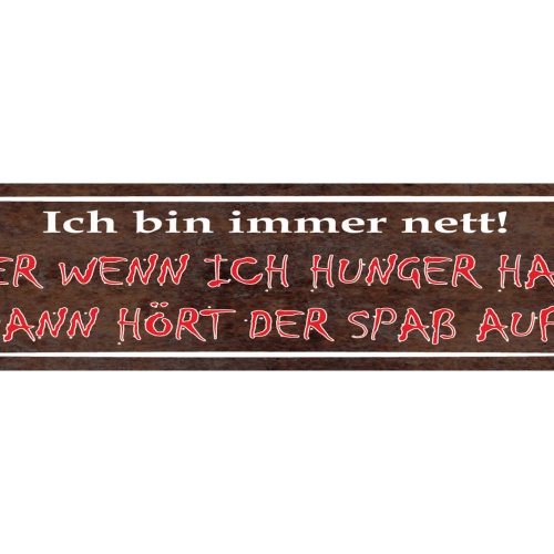 Schild lmmer Nett Hunger Spaß Kohldampf Essen Küche Kochen 46 x 10 Blech od.Holz