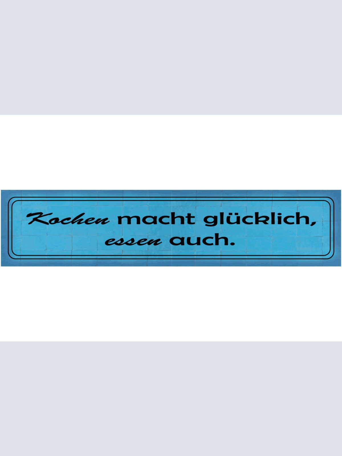 Schild Kochen Glücklich Essen Küche Koch Liebe Magen Glück 46 x 10 Blech od.Holz