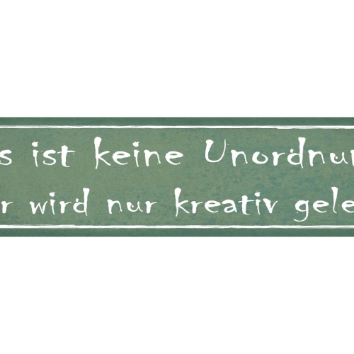 Schild Unordnung Kreativ Leben Chaos Aufräumen Putzen 46 x 10 Blech od. Holz