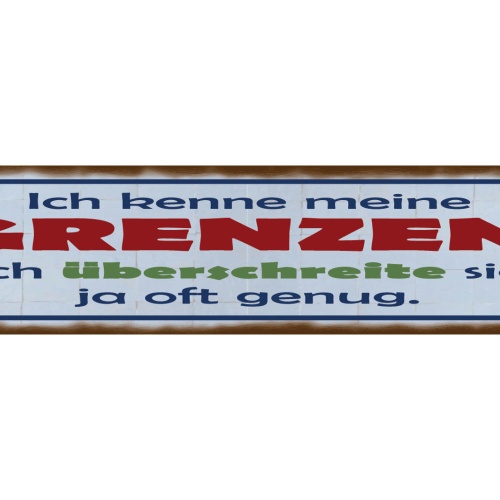 Schild Meine Grenzen Kennen Oft Überschreiten Limit 46 x 10 Blech od. Holz