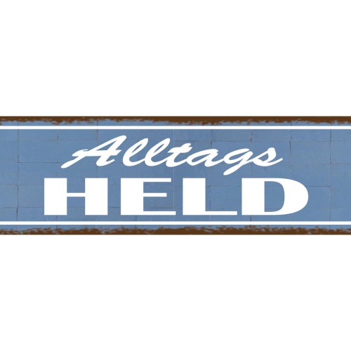 Schild Alltagsheld Leben Arbeit Job Mann Alltag Held Hero 46 x 10 Blech od. Holz