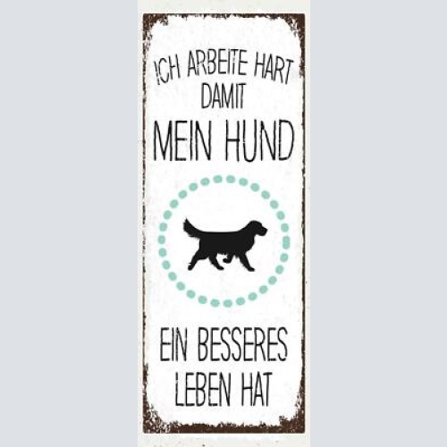 Schild ich arbeite hart damit mein hund ein besseres leben hat hunde tier 27x10