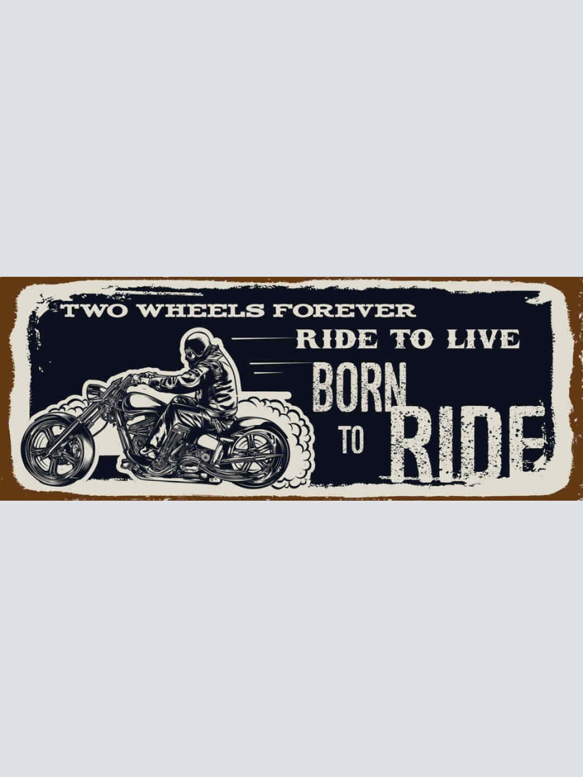 Schild 2 Wheels Forever Ride To Live Born To Ride Motorrad 27x10 Blech od.Holz