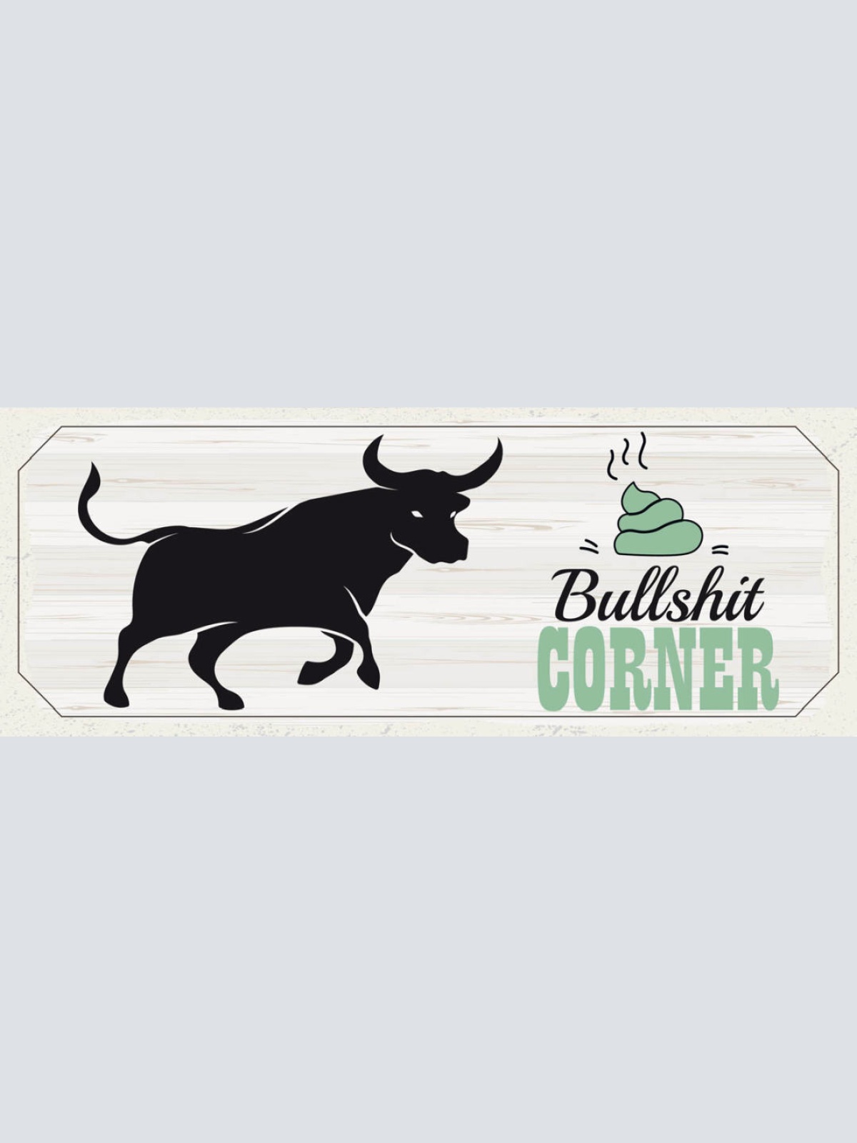 Schild Bullshit Corner Blödsinn Ecke Bulle Dumm Ärgern  27x10 Blech od.Holz