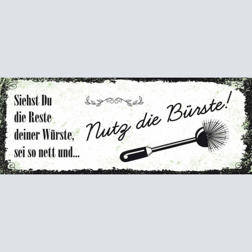 Schild Sieht Du Die Reste Deiner Würste Sei So Nett & Nutz Die Bürste 27x10