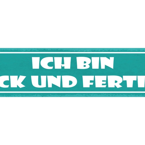 Schild Ich Bin Fick Und Fertig Fix Müde Erschöpft 46 x 10 Blech od. Holz