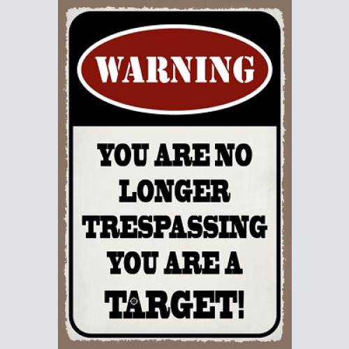 Schild trespassing betreten eindringen ziel 12x18 / 20x30 / 30x40 blech od. holz